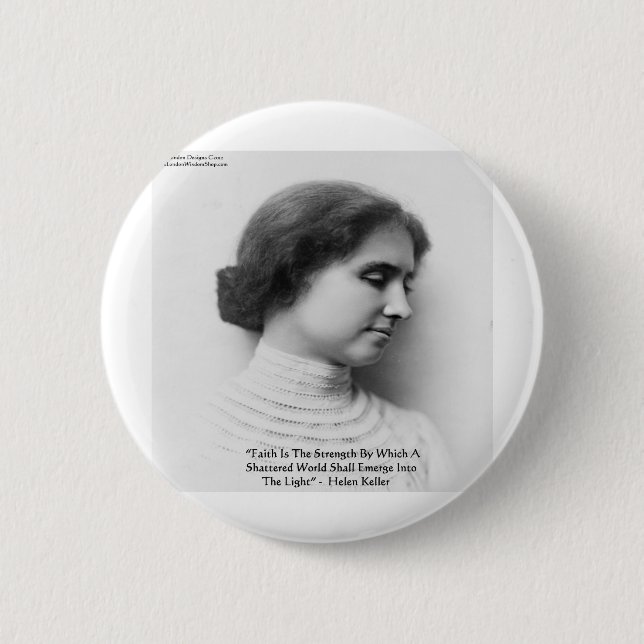 Helen Keller "Faith/Strength" Wisdom Quote Gifts Button (Front)
