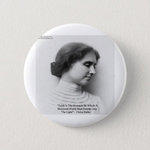 Helen Keller FaithStrength Wisdom Quote Gifts Button