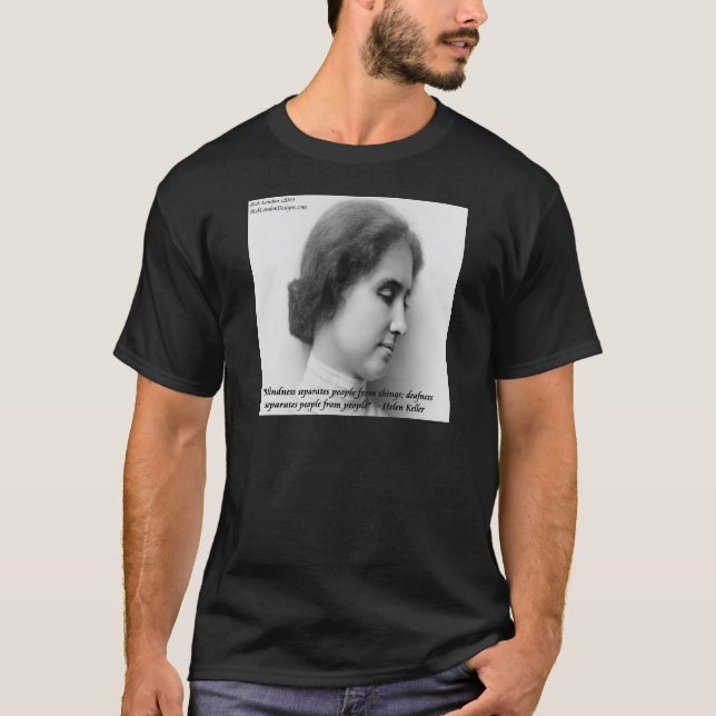 Helen Keller & Famous Deaf/Blind Quote T-Shirt (Front)