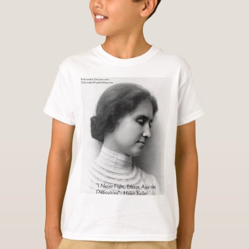 Helen Keller Fight Difficulties Wisdom Quote Gifts T_Shirt