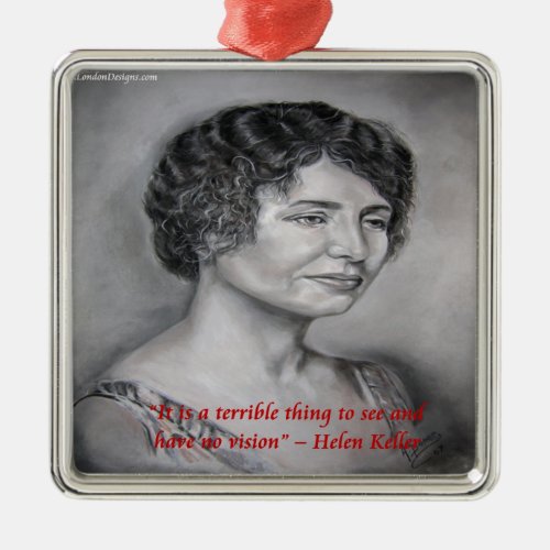 Helen Keller Having Vision Wisdom Quote Metal Ornament