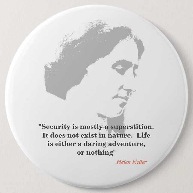 Helen Keller Quote On Security Button (Front)