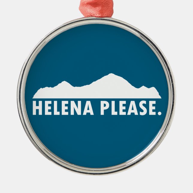 Helena Montana Please Metal Ornament (Front)