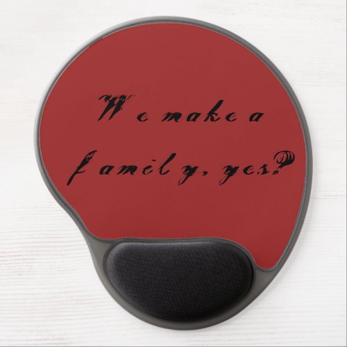 Helena Orphan Black quote we make a family yes Gel Mouse Pad