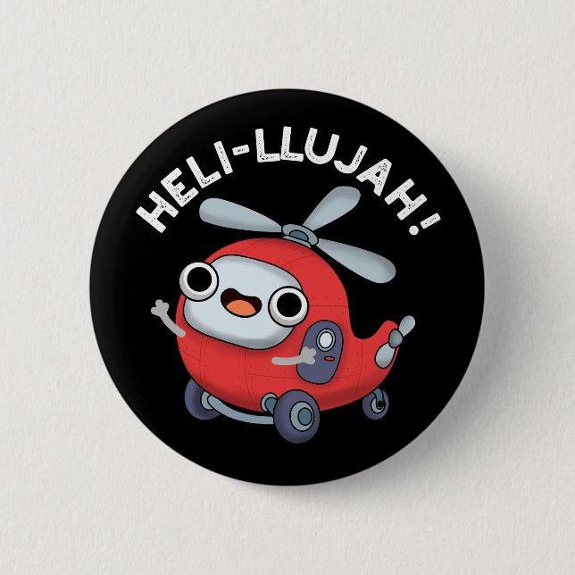 Heli-llujah Funny Helicopter Pun Dark BG Button (Front)