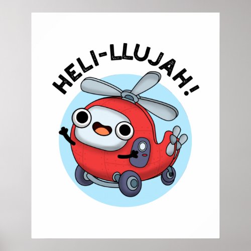 Heli_llujah Funny Helicopter Pun  Poster