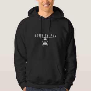 Helicopter Born To Fly Pilot Vacation Hoodie