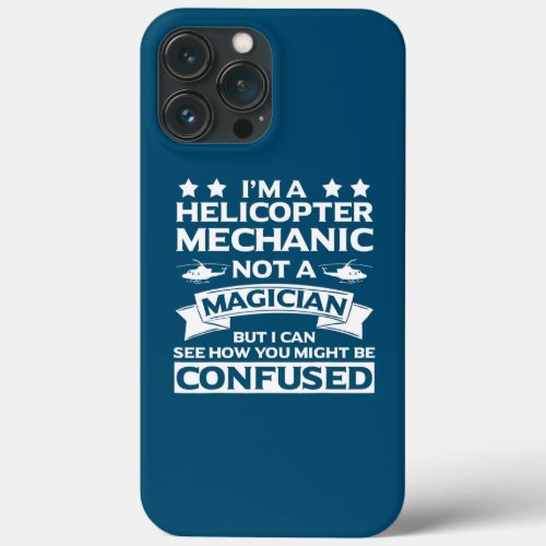 Helicopter Mechanic Apparel Top Funny Mechanics iPhone 13 Pro Max Case