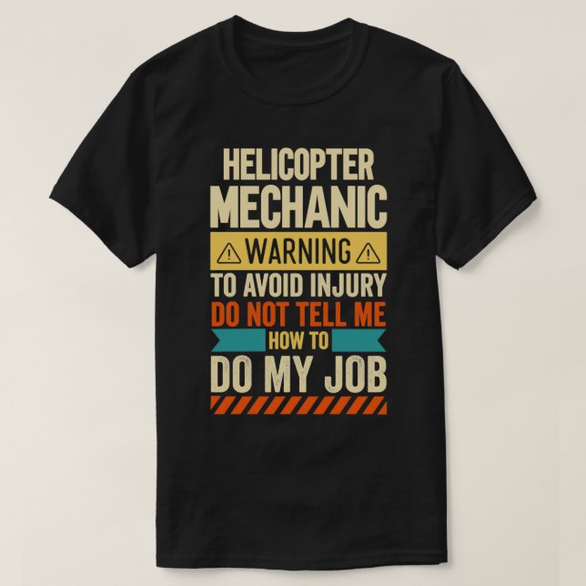 Helicopter Mechanic Warning 2 T-Shirt (Design Front)