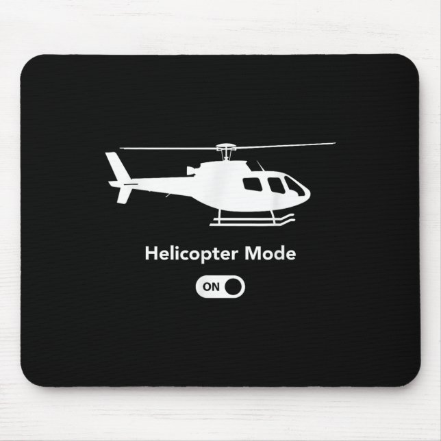 Helicopter Mode On - Funny Airplane Aviation Desig Mouse Pad (Front)