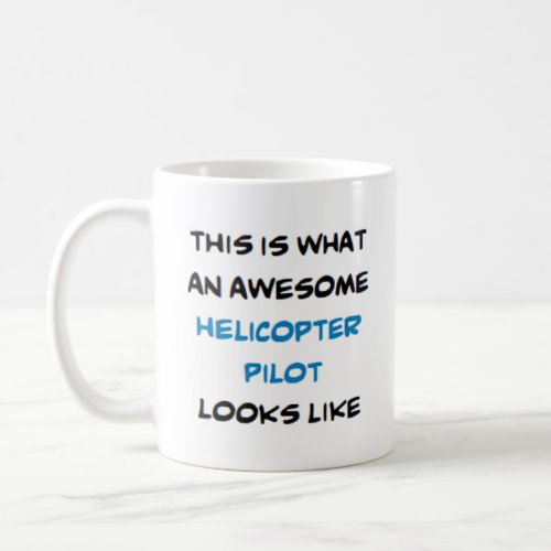 helicopter pilot awesome coffee mug