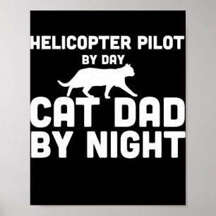 Helicopter Pilot By Day Cat Dad By Night Poster