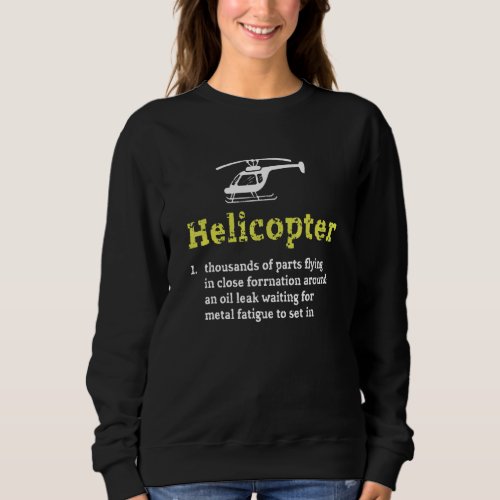 Helicopter Pilot Definition Idea Distressed Sweatshirt