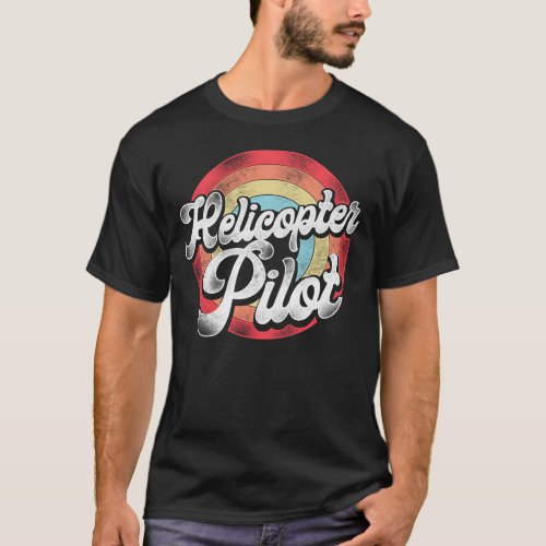 Helicopter Pilot Helicopter Pilot Retro Vintage T_Shirt
