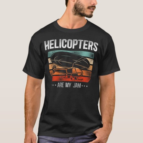 Helicopter Pilot Helicopters Are My Jam Retro T_Shirt