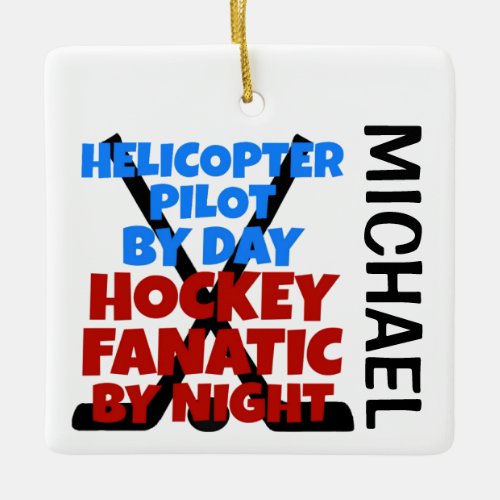 Helicopter Pilot Loves Hockey CUSTOM Ceramic Ornament