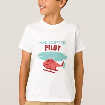 Helicopter Pilot T-shirt by Windmilldesigns at Zazzle