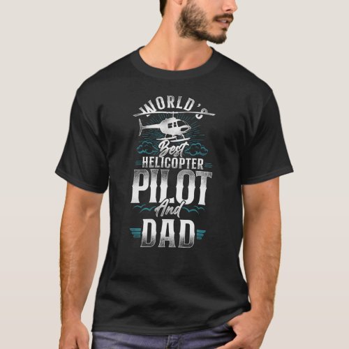 Helicopter Pilot Worlds Best Helicopter Pilot  T_Shirt