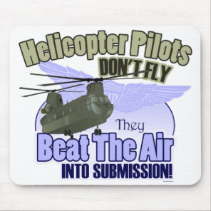 Helicopter Pilots Don't Fly... [CH-47] Mouse Pad