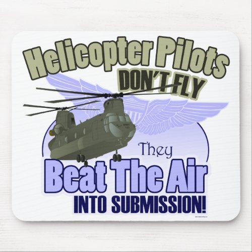 Helicopter Pilots Dont Fly CH_47 Mouse Pad