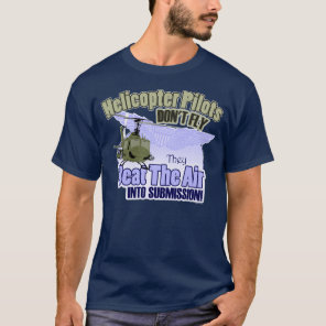 Helicopter Pilots Don't Fly [UH-1] T-Shirt
