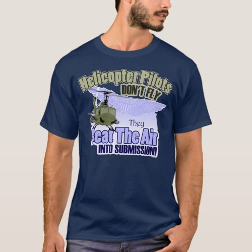 Helicopter Pilots Dont Fly UH_1 T_Shirt