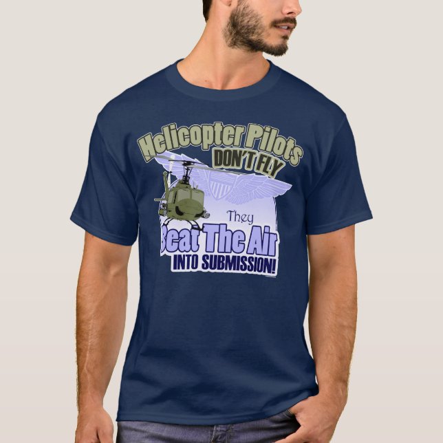 Helicopter Pilots Don't Fly [UH-1] T-Shirt (Front)