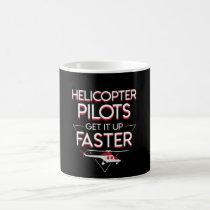 Helicopter Pilots Get It Up Faster Design Coffee Mug Helicopter Pilots Get It Up Faster Design Coffee Mug