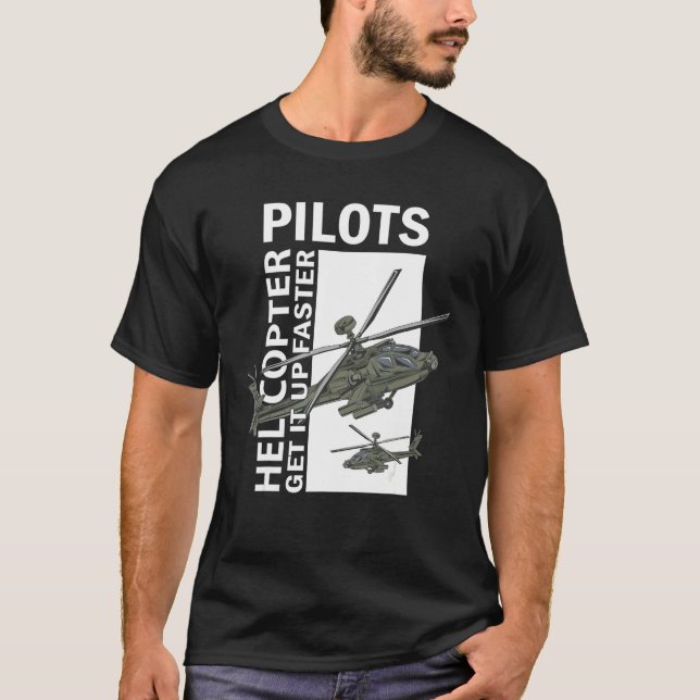 Helicopter Pilots Get It Up Faster T-Shirt (Front)