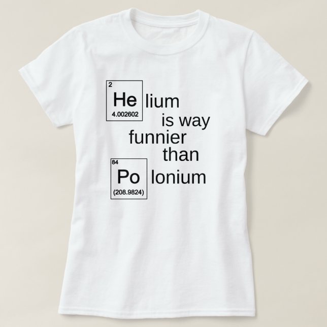 Helium>Polonium T-Shirt (Design Front)