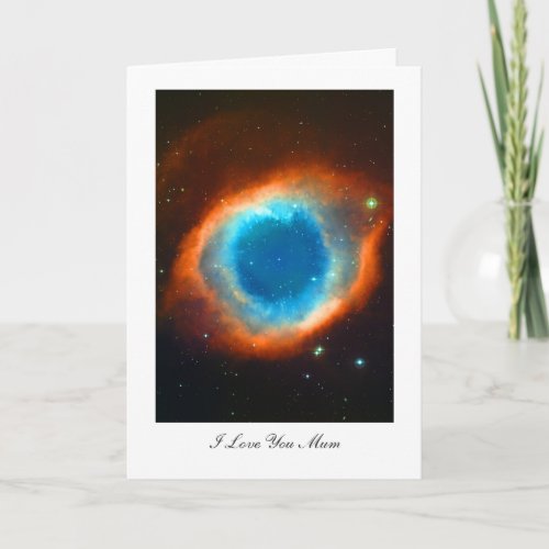 Helix Nebula _ I Love You Mum Card