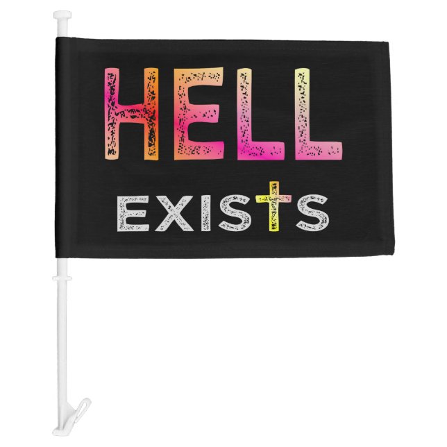 Hell exists car flag (Front)