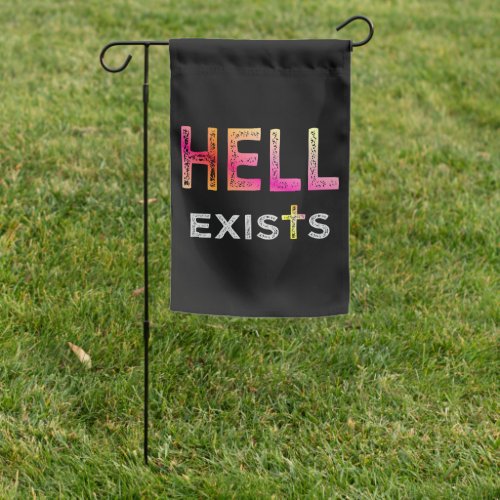 Hell exists garden flag