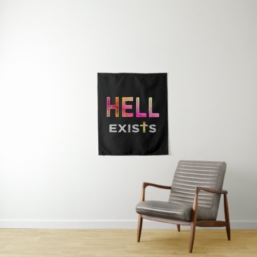 Hell exists tapestry