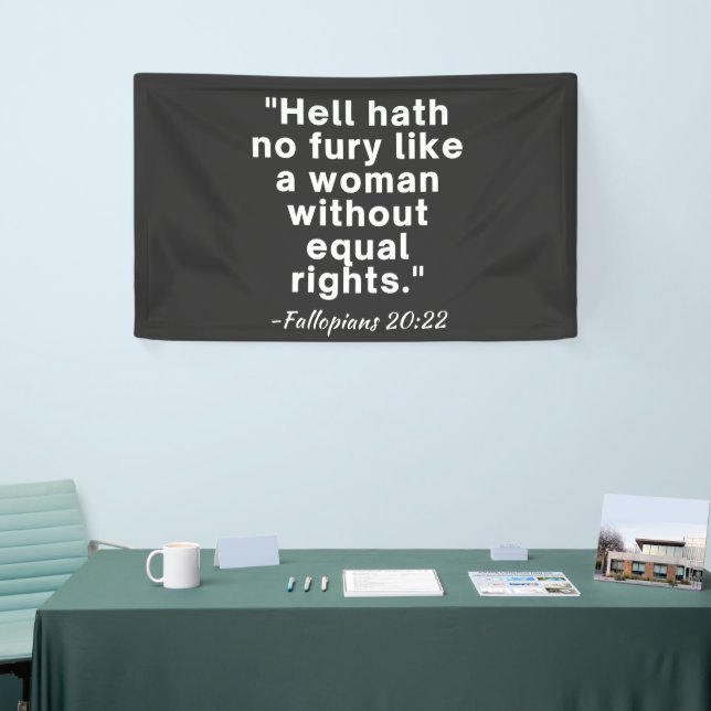 Hell Hath No Fury Equal Rights Quote  Banner (Tradeshow)