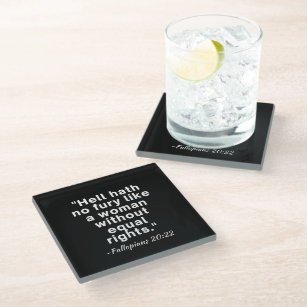 Hell Hath No Fury Equal Rights Quote  Glass Coaster