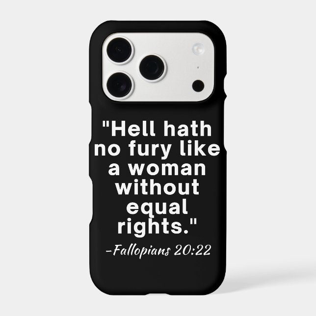 Hell Hath No Fury Equal Rights Quote  Iphone Case (Back)
