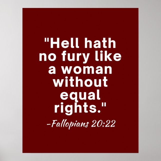 Hell Hath No Fury Equal Rights Quote  Poster (Front)