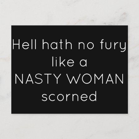 Hell Hath No Fury Like A Nasty Woman Postcard
