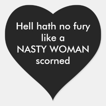 Hell Hath No Fury Like Nasty Woman Stickers by Sarapeasmom at Zazzle
