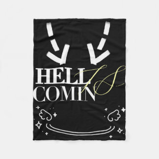 Hell Is Comin Fleece Blanket