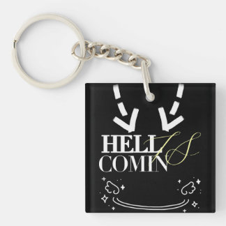 Hell Is Comin Keychain