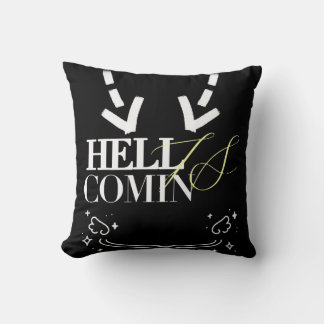 Hell Is Comin Throw Pillow