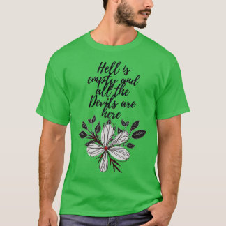 Hell is empty all the Devils are here T-Shirt