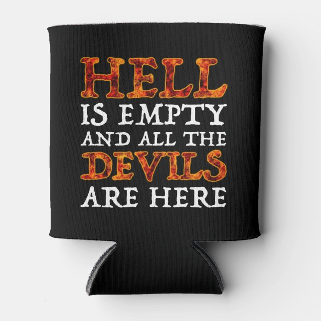 Hell Is Empty And All The Devils Are Here Can Cooler (Front)