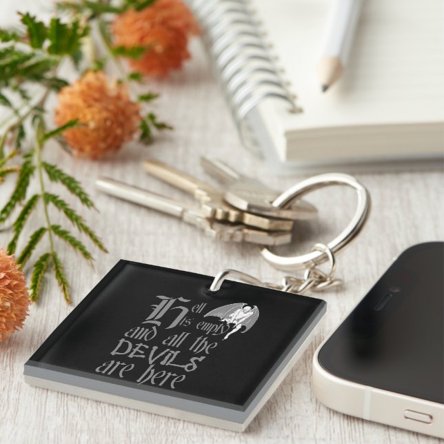 Hell Is Empty And All The Devils Are Here Grey Keychain (Front Right)