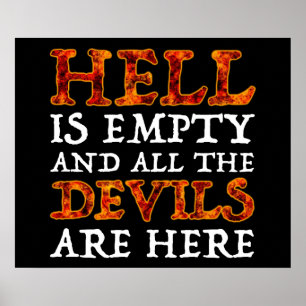 Hell Is Empty And All The Devils Are Here Poster