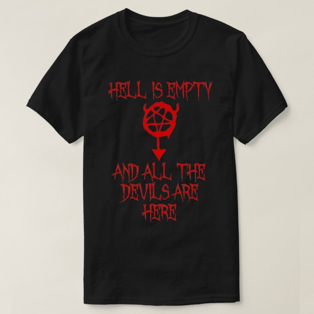 Hell Is Empty And All The Devils Are Here Shakespe T-Shirt (Design Front)