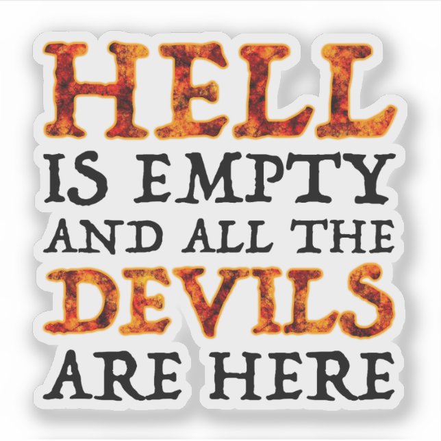 Hell Is Empty And All The Devils Are Here Sticker (Front)