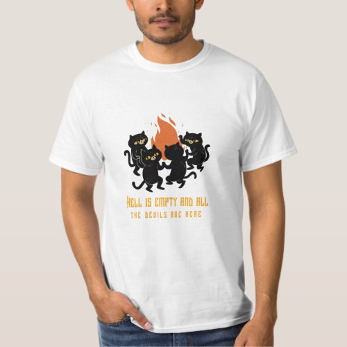 Hell is Empty and All the Devils are Here T_Shirt